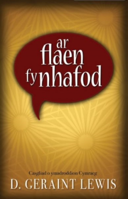 Ar Flaen Fy Nhafod - Casgliad O Ymadroddion Cymraeg, Paperback Book
