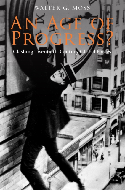An Age of Progress? : Clashing Twentieth-Century Global Forces, Hardback Book