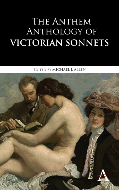 The Anthem Anthology of Victorian Sonnets, Hardback Book