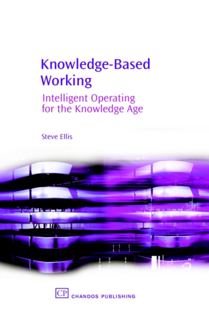 Knowledge Based Working : Intelligent Operating for the Knowledge Age, Hardback Book