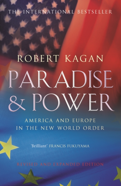Paradise and Power : America and Europe in the New World Order, Paperback / softback Book