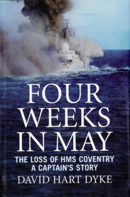 Four Weeks in May : A Captain's Story of War at Sea, Hardback Book