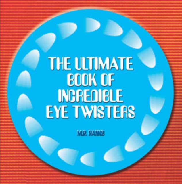Ultimate Book of Incredible Eye-twisters, Paperback / softback Book