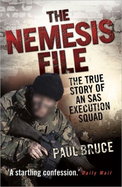 The Nemesis File - The True Story of an SAS Execution Squad, Paperback / softback Book