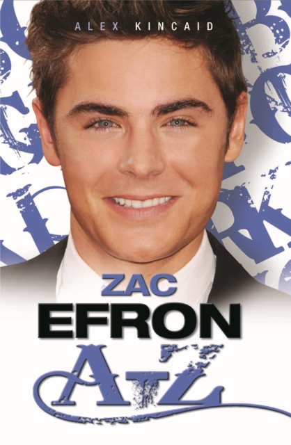 Zac Efron A-Z, Paperback / softback Book
