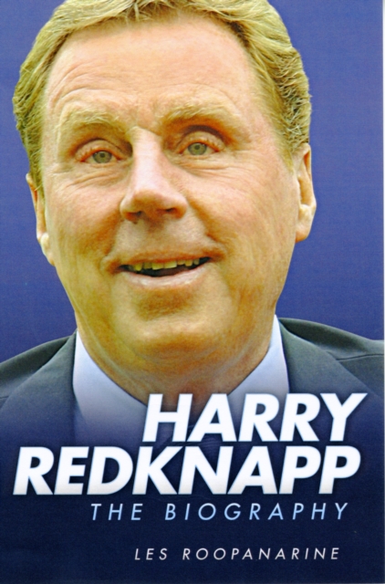 Harry Redknapp - the Biography, Paperback / softback Book