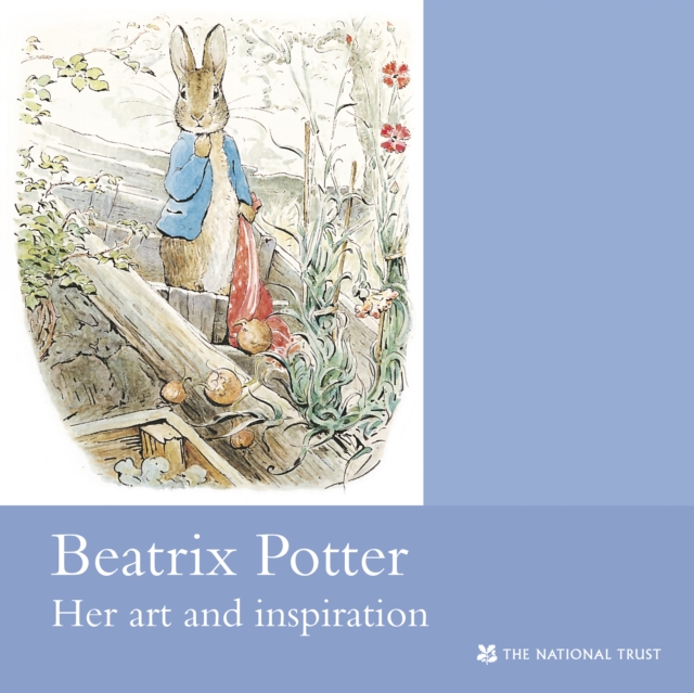 Beatrix Potter Her Art and Inspiration : National Trust Guidebook, Paperback Book