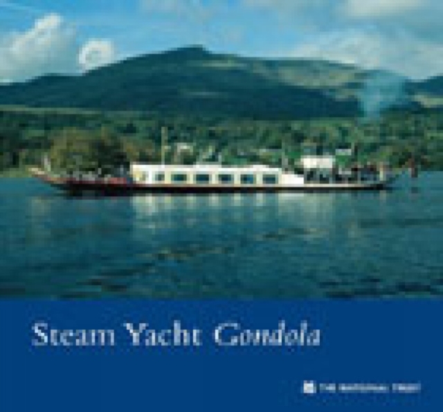 Steam Yacht Gondola, Coniston Water, Cumbria : National Trust Guidebook, Paperback Book