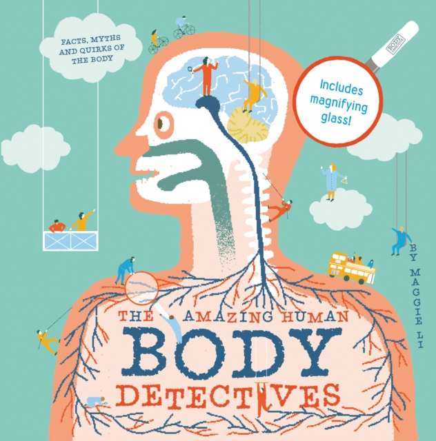 The Amazing Human Body Detectives : Amazing facts, myths and quirks of the human body, Hardback Book
