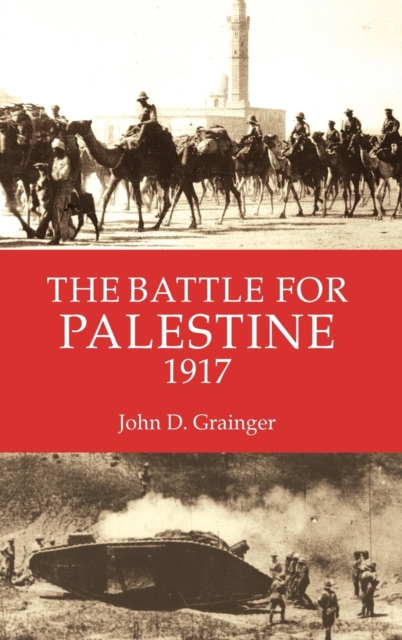 The Battle for Palestine 1917, Hardback Book