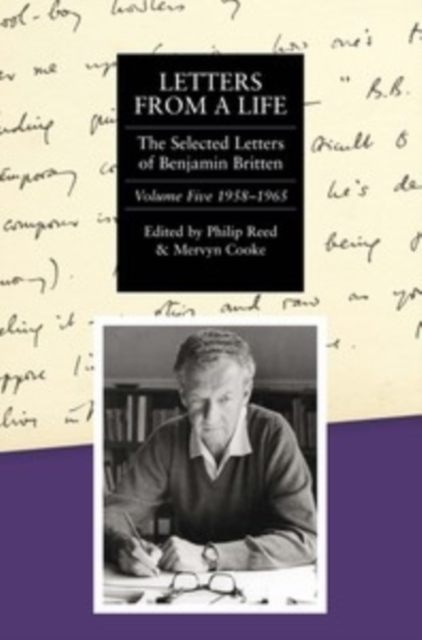 Letters from a Life: the Selected Letters of Benjamin Britten, 1913-1976 : Volume Five: 1958-1965, Hardback Book