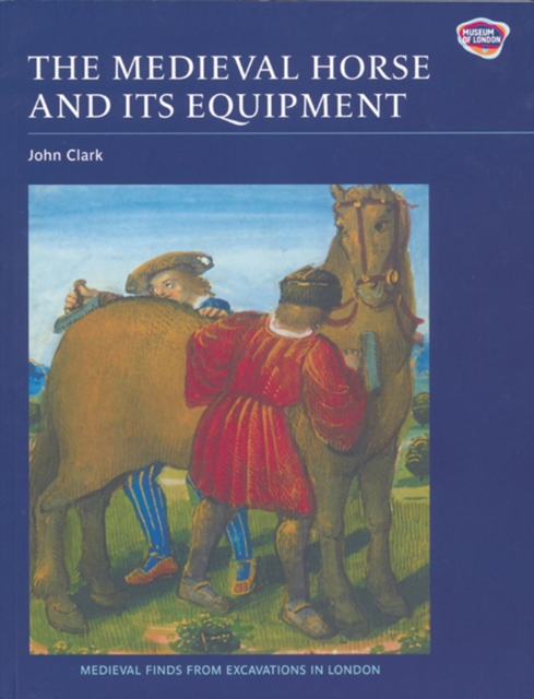 The Medieval Horse and its Equipment, c.1150-1450, Paperback / softback Book