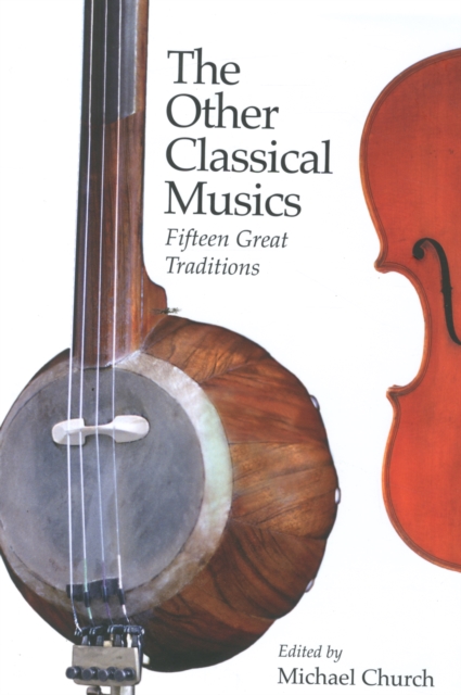 The Other Classical Musics : Fifteen Great Traditions, Hardback Book