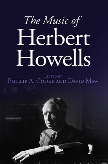 The Music of Herbert Howells, Hardback Book