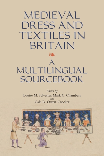 Medieval Dress and Textiles in Britain : A Multilingual Sourcebook, Hardback Book