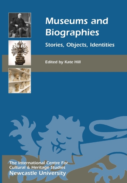 Museums and Biographies : Stories, Objects, Identities, Paperback / softback Book