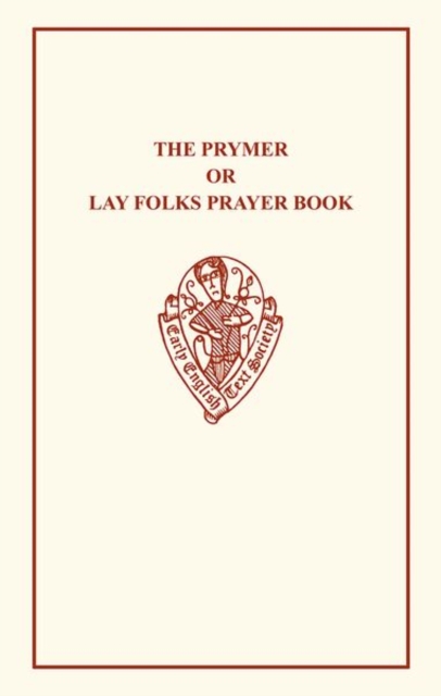 The Prymer or Lay-Folks Prayer Book Vol. I, Paperback / softback Book