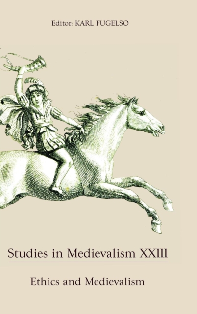 Studies in Medievalism XXIII : Ethics and Medievalism, Hardback Book