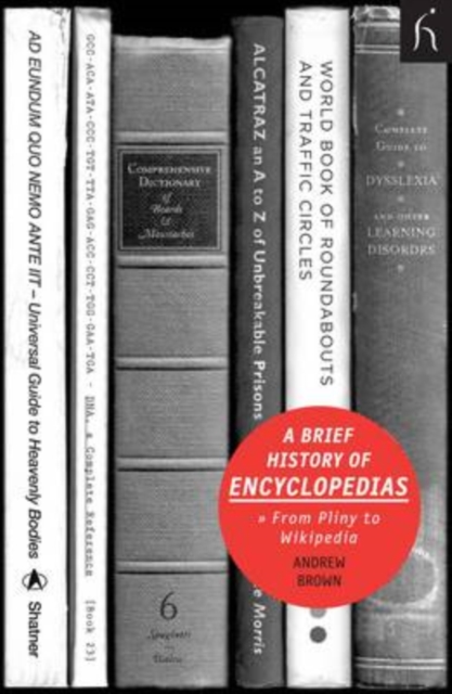 A Brief History of Encyclopaedias : From Pliny to Wikipedia, Paperback / softback Book