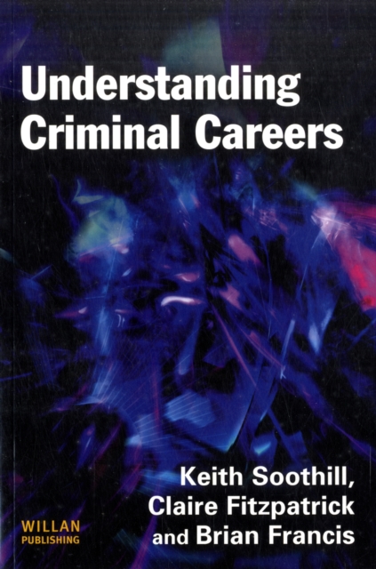 Understanding Criminal Careers, Paperback / softback Book