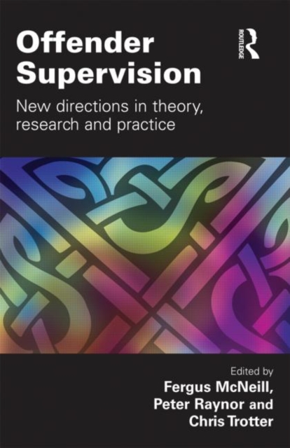 Offender Supervision : New Directions in Theory, Research and Practice, Paperback / softback Book