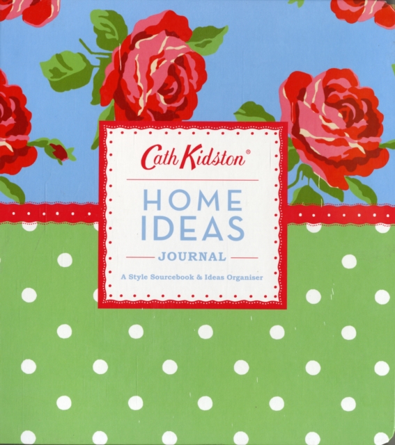 Cath Kidston Home Ideas Journal : A Style Sourcebook and Ideas Organiser, Other printed item Book