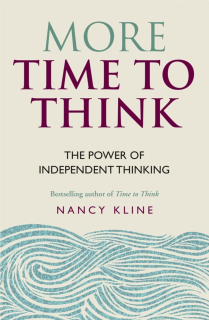 More Time to Think : The power of independent thinking, Paperback / softback Book
