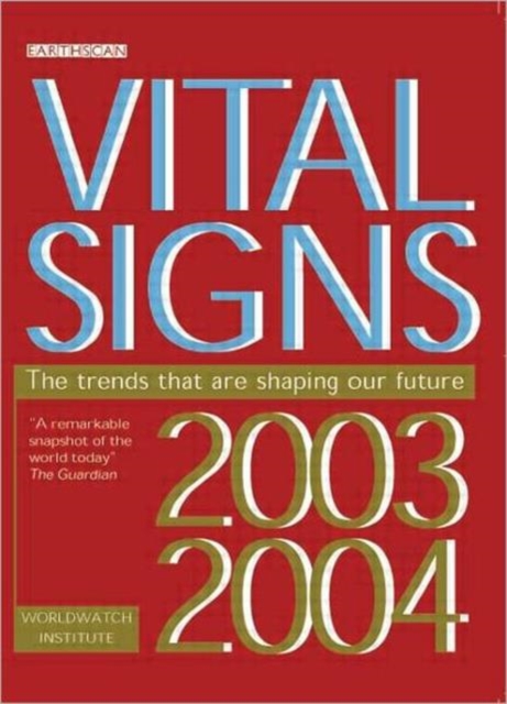 Vital Signs 2003-2004 : The Trends That Are Shaping Our Future, Paperback / softback Book