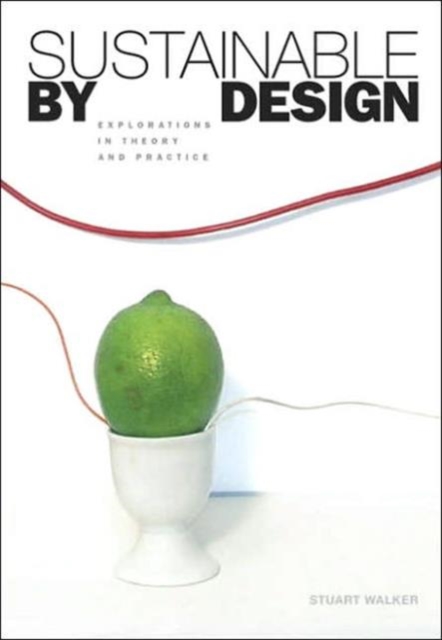 Sustainable by Design : Explorations in Theory and Practice, Hardback Book