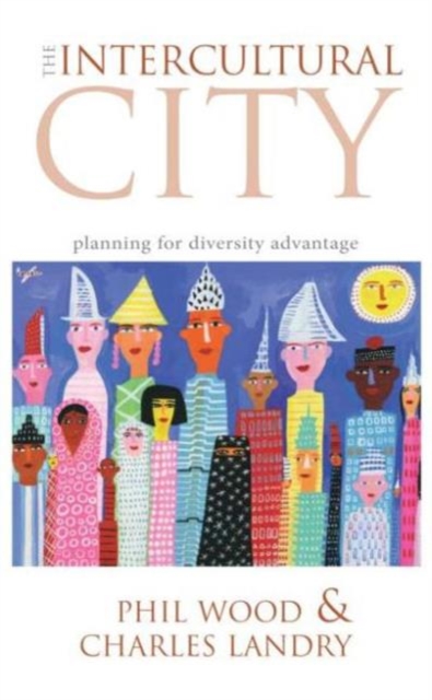 The Intercultural City : Planning for Diversity Advantage, Paperback / softback Book