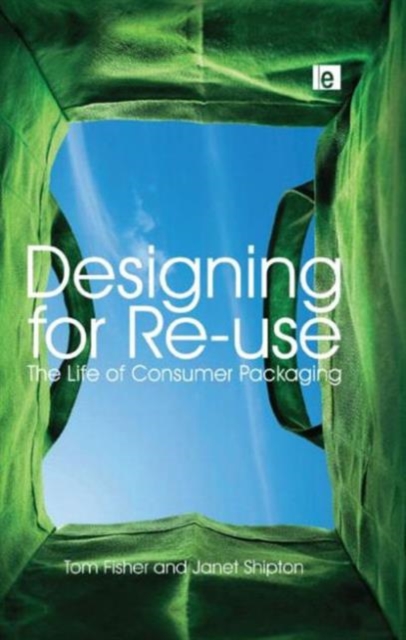 Designing for Re-Use : The Life of Consumer Packaging, Paperback / softback Book