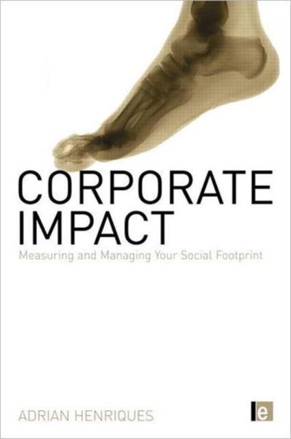 Corporate Impact : Measuring and Managing Your Social Footprint, Hardback Book