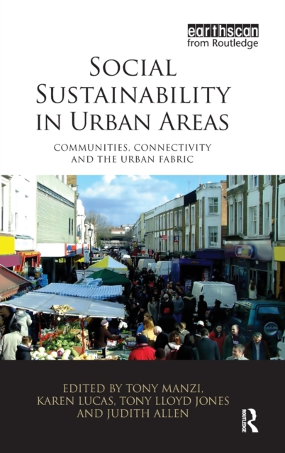 Social Sustainability in Urban Areas : Communities, Connectivity and the Urban Fabric, Hardback Book
