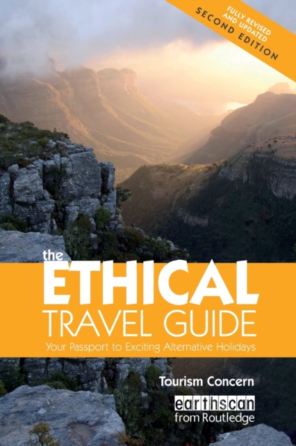 The Ethical Travel Guide : Your Passport to Exciting Alternative Holidays, Paperback / softback Book