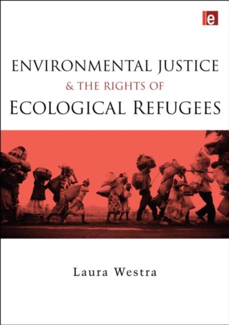Environmental Justice and the Rights of Ecological Refugees, Hardback Book