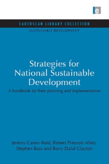 Strategies for National Sustainable Development : A handbook for their planning and implementation, Hardback Book