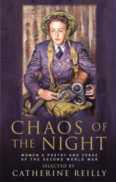 Chaos Of The Night : Women's Poetry and Verse from the Second World War, Paperback / softback Book