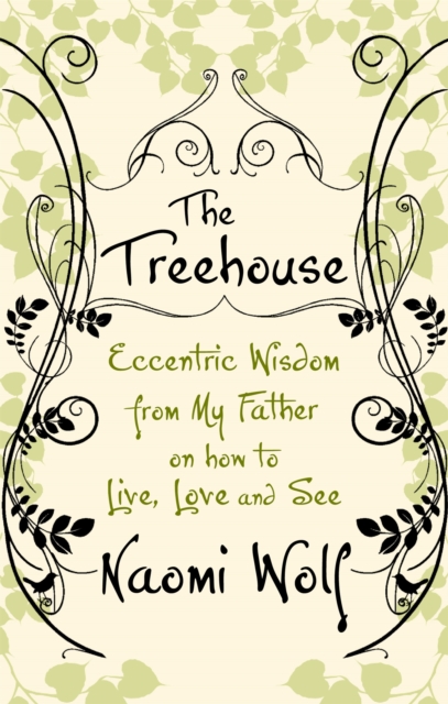 The Treehouse : Eccentric Wisdom on How to Live, Love and See, Paperback / softback Book