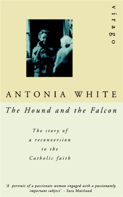 The Hound And The Falcon : The Story of a Reconversion to the Catholic Faith, Paperback / softback Book