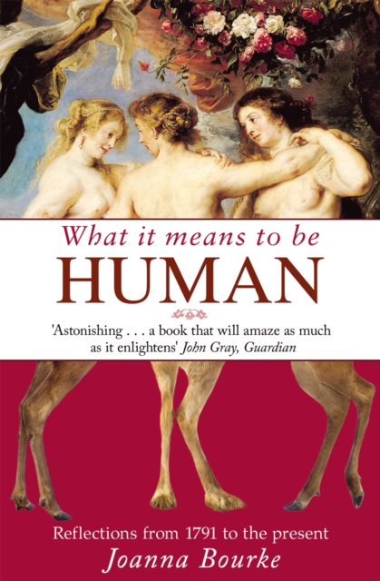 What It Means To Be Human : Reflections from 1791 to the present, Paperback / softback Book