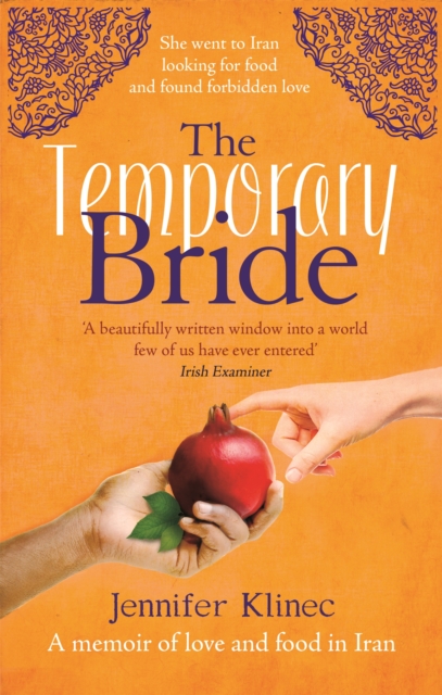 The Temporary Bride : A Memoir of Love and Food in Iran, Paperback / softback Book