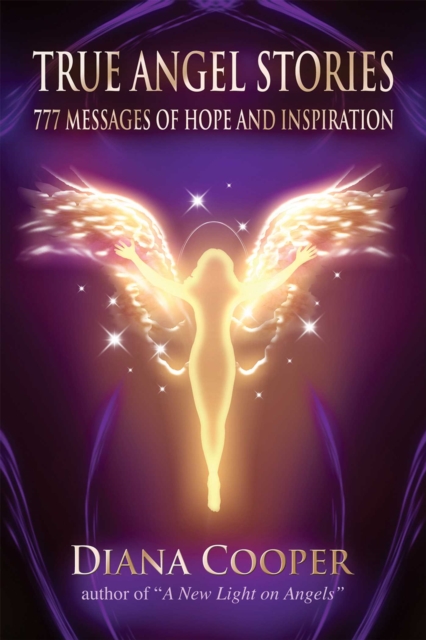 True Angel Stories : 777 Messages of Hope and Inspiration, EPUB eBook