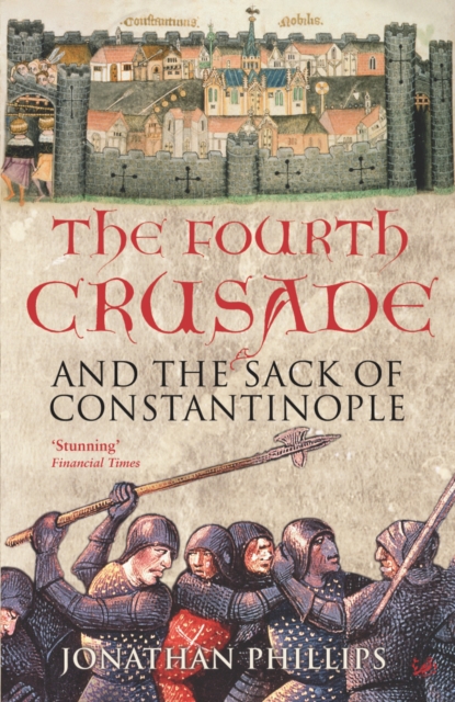 The Fourth Crusade : And the Sack of Constantinople, Paperback / softback Book