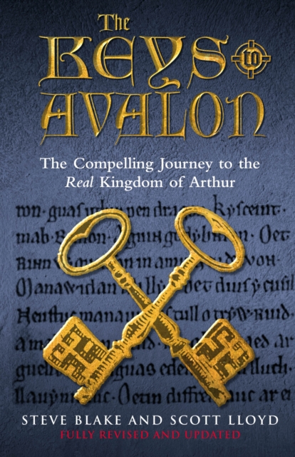 The Keys To Avalon : The Compelling Journey To The Real Kingdom Of Arthur, Paperback / softback Book