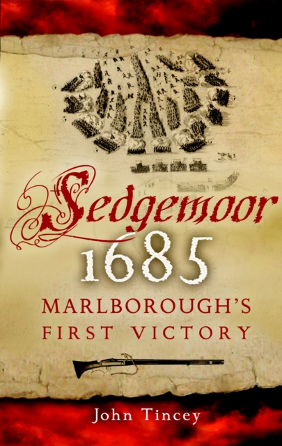 Sedgemoor 1685: Marlborough's First Victory, Hardback Book