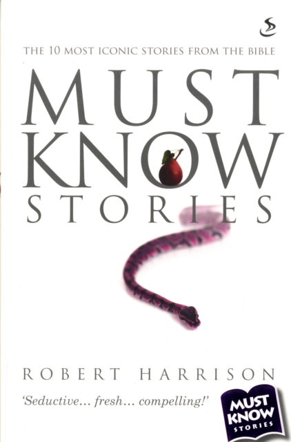 Must Know Stories : The 10 Most Iconic Stories from the Bible, Paperback Book