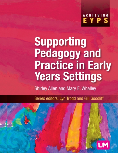 Supporting Pedagogy and Practice in Early Years Settings, Paperback / softback Book