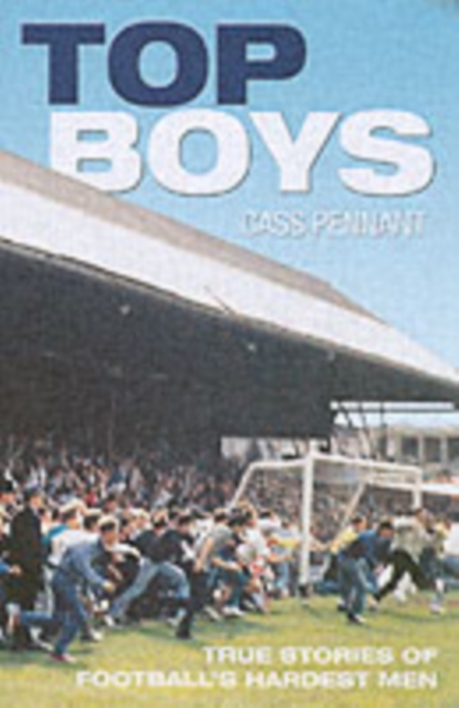 Top Boys : True Stories of Football's Hardest Men, Paperback / softback Book