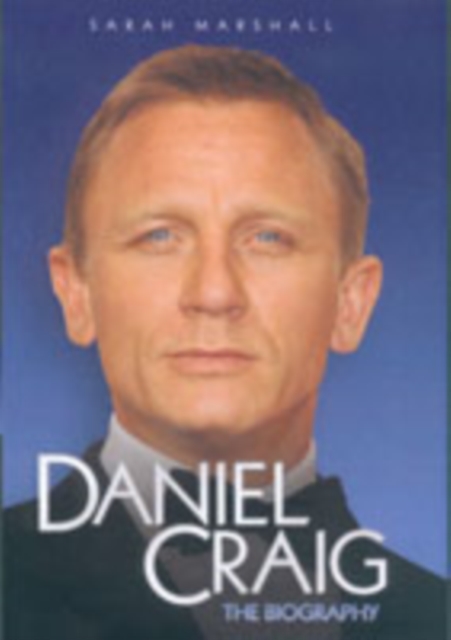 Daniel Craig : The Biography, Hardback Book