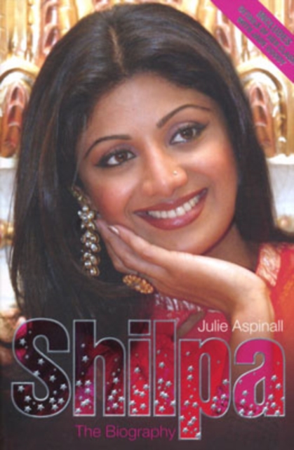 Shilpa Shetty : The Biography, Paperback / softback Book